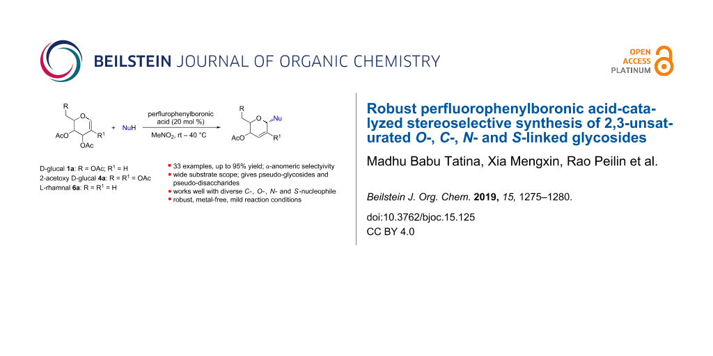 Bjoc Robust Perfluorophenylboronic Acid Catalyzed Stereoselective Synthesis Of 2 3 Unsaturated O C N And S Linked Glycosides